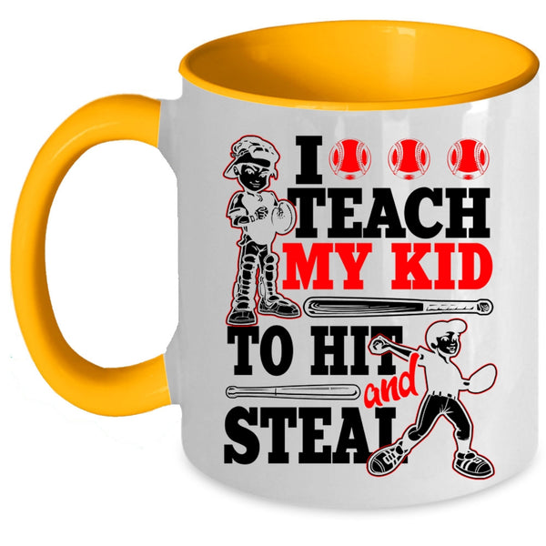 Funny Softball Coffee Mug, I Teach My Kid To Hit And Steal Accent Mug