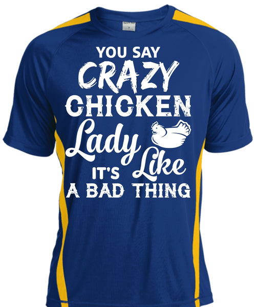 You Say Crazy Chicken Lady Like It's A Bad Thing T Shirt, My Favorite T Shirt