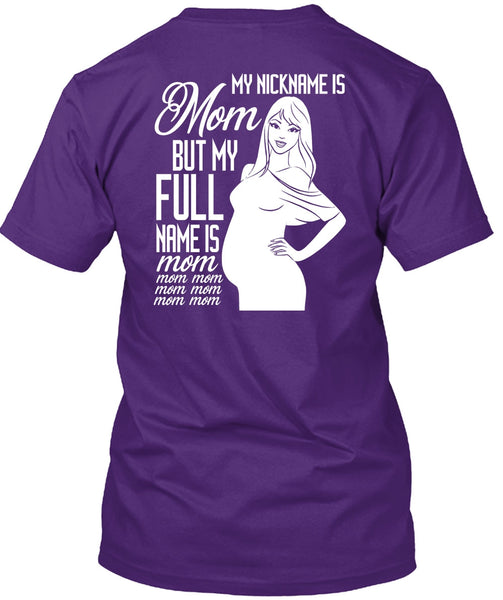 My Nickname Is Mom T Shirt, My Full Name Is Mom T Shirt