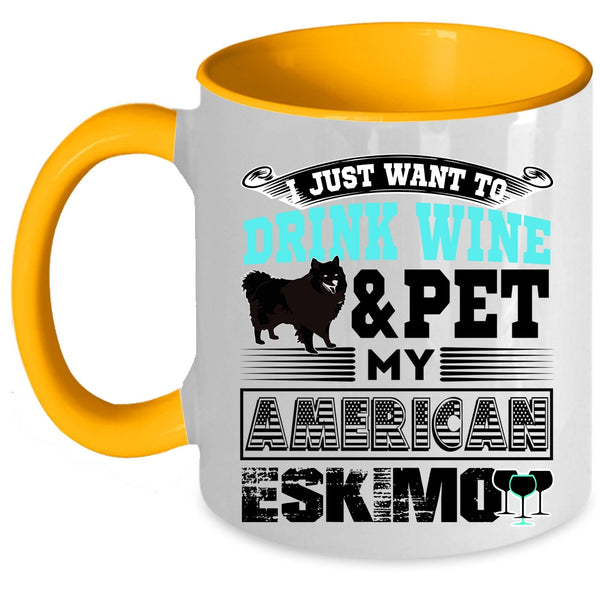 My American Eskimo Coffee Mug, I Just Want To Drink Wine And Pet Accent Mug
