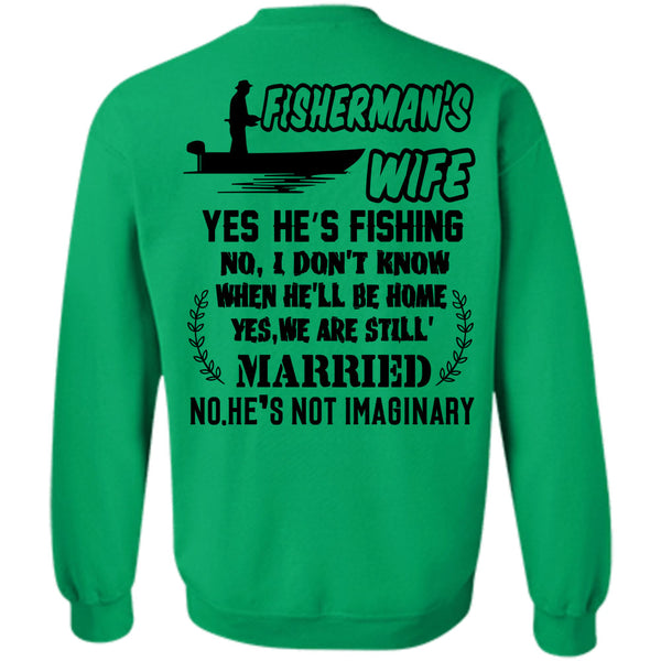 Being A Fisher T Shirt, Fisherman's Wife He's Fishing Sweatshirt