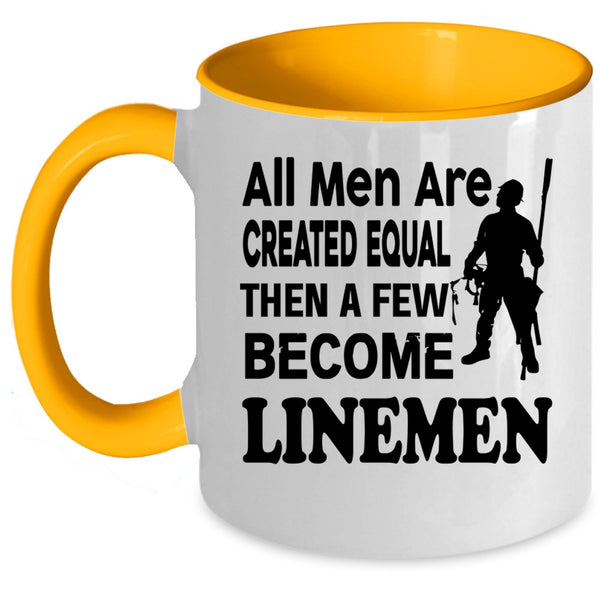 A Few Become Linemen Coffee Mug, All Men Are Created Equal Accent Mug