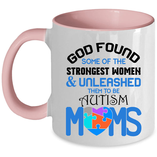 To Be Autism Moms Coffee Mug, Strongest Women Accent Mug