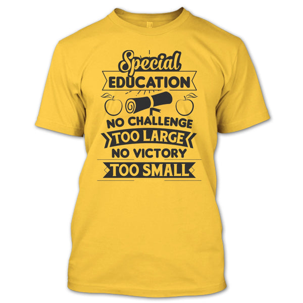 Special Education No Challenge Too Large T Shirt, Teacher's Day T Shirt T Shirt