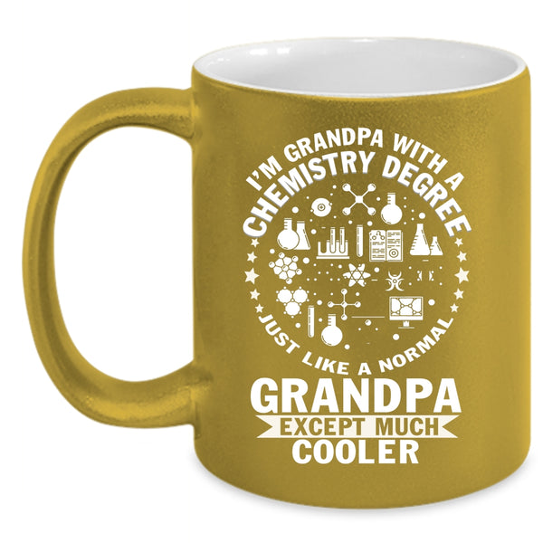 I'm Grandpa With A Chemistry Degree Coffee Mug, Cool Grandpa Coffee Cup