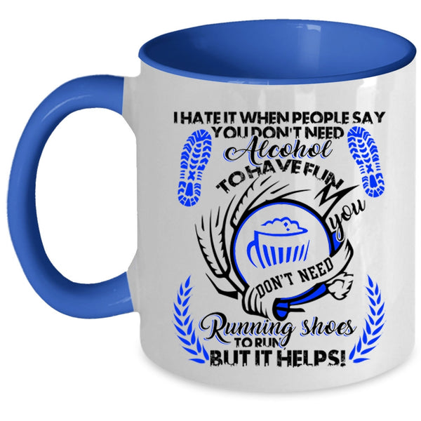 Funny Runner Coffee Mug, You Don't Need Running Shoes To Run Accent Mug