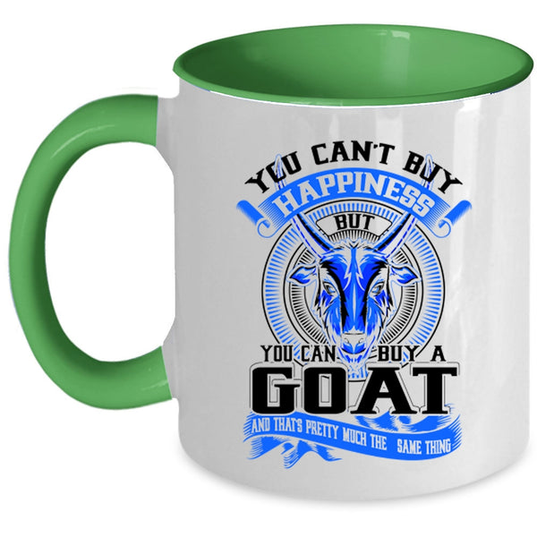 You Can Buy A Goat Coffee Mug, You Can't Buy Happiness Accent Mug