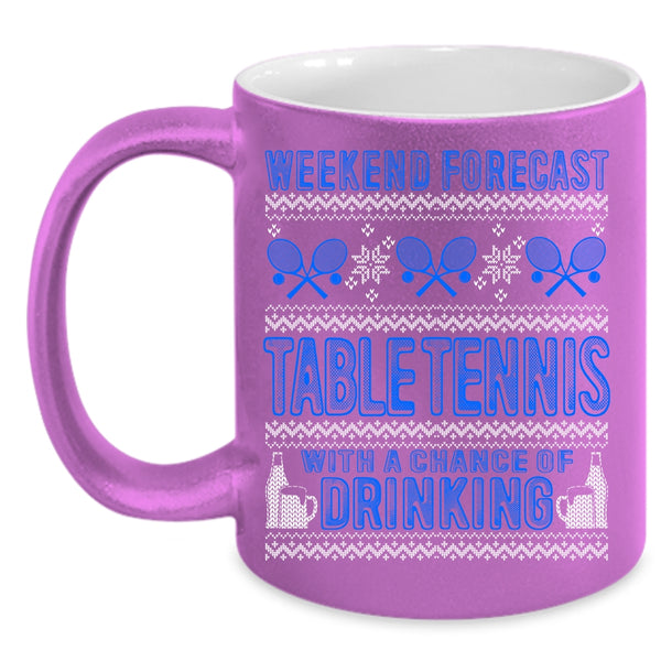 Weekend Forecast Table Tennis Coffee Mug, Chance Of Drinking Coffee Cup