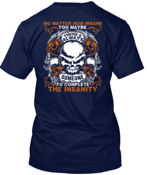No Matter How Insane T Shirt, Being A Mechanic T Shirt