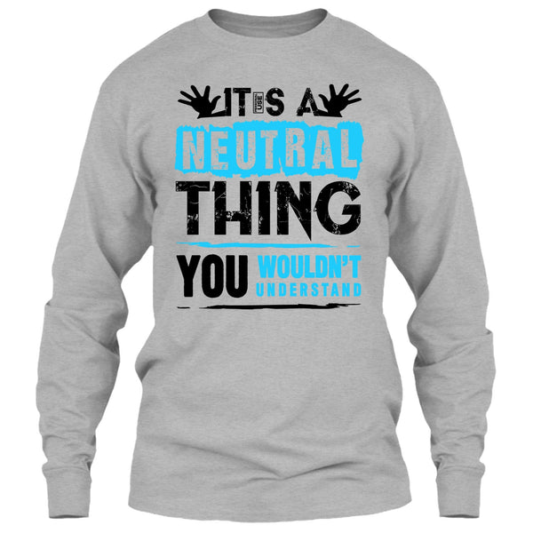 It's A Neutral Thing T Shirt, Coolest Truck Driver T Shirt