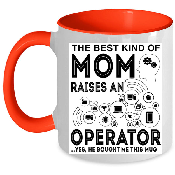 Mom Coffee Mug, The Best Kind Of Mom Raises An Operator Accent Mug
