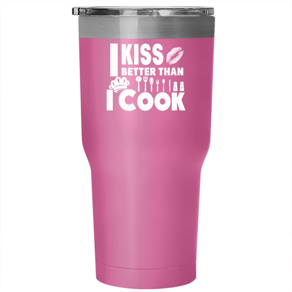 I Kiss Better Than I Cook Tumbler 30 oz Stainless Steel, I Love My Chef Travel Mug