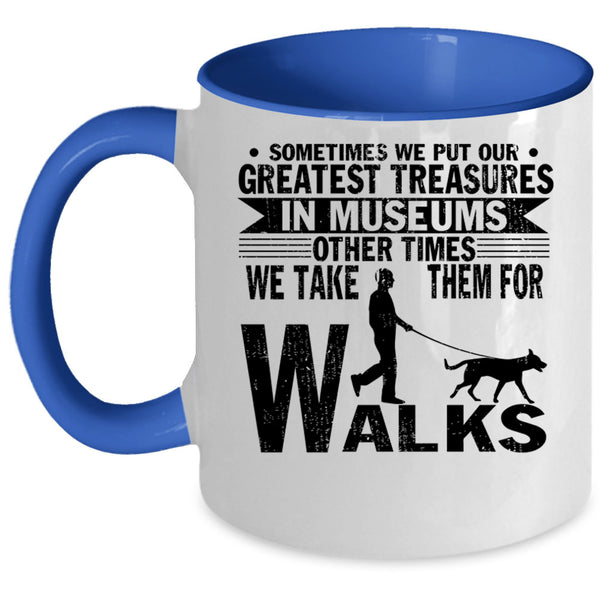 Cute Dog Lovers Coffee Mug, We Take Them For Walks Accent Mug