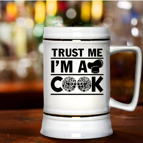 Funny Gift For Chef Beer Stein 22oz, Trust Me I'm A Cook Beer Mug