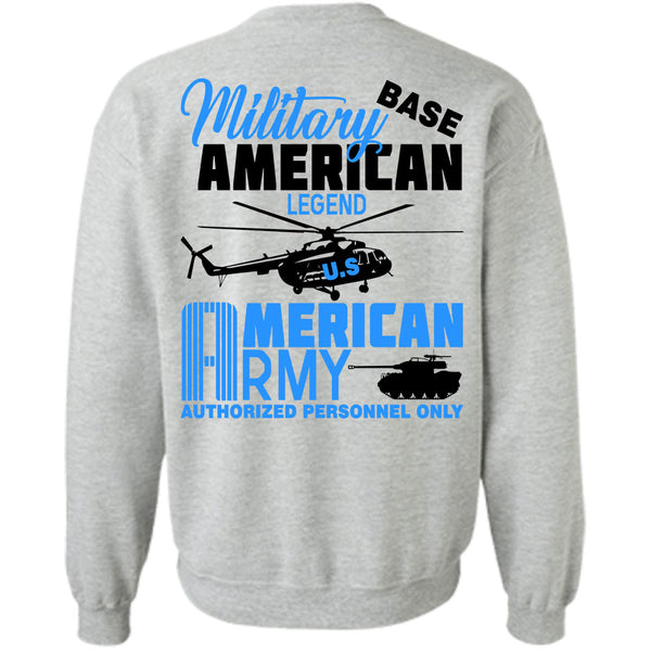 Being A Military T Shirt, Military Base American Legend Sweatshirt