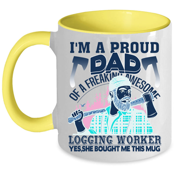 Cool Dad Coffee Mug, I'm A Proud Dad Of A Logging Worker Accent Mug