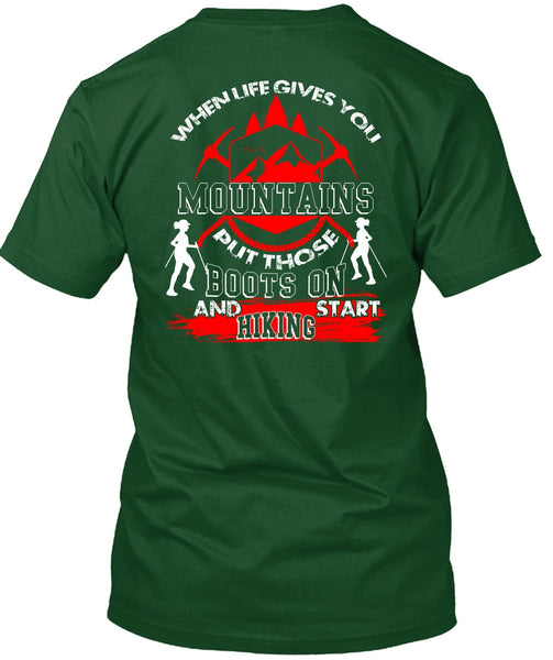 Start Hiking T Shirt, When Life Gives You Mountains T Shirt