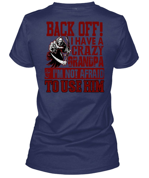 I Have A Crazy Grandpa T Shirt, Being A Grandpa T Shirt