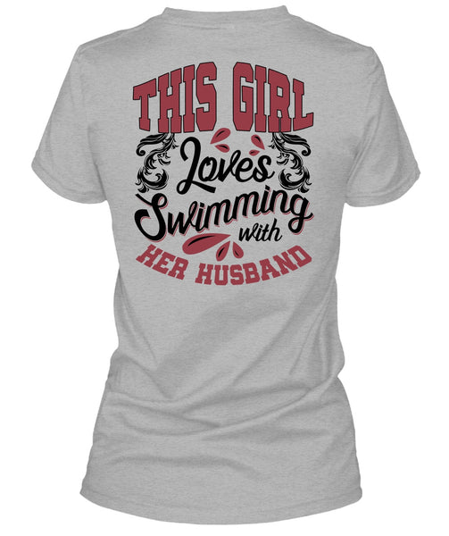 This Girl Loves Swimming With Her Husband T Shirt, I Love Swimming T Shirt