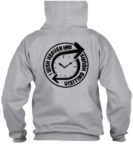 I Wish Heaven Had Visiting Hours T Shirt, I Love My Life T Shirt