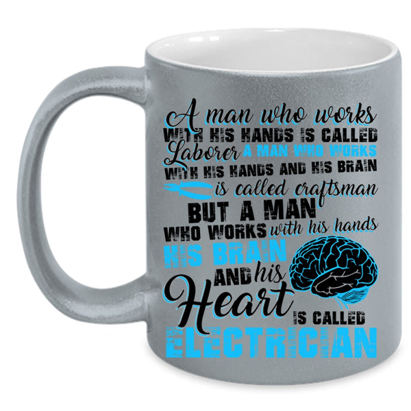 Cute Electrician Coffee Mug, A Man Is Called Electrician Accent Mug