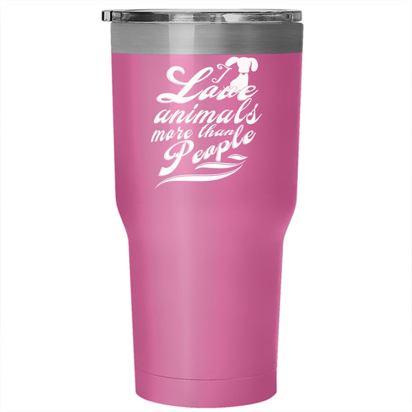 I Love Animals More Than People Tumbler 30 oz Stainless Steel, Funny Animals Travel Mug