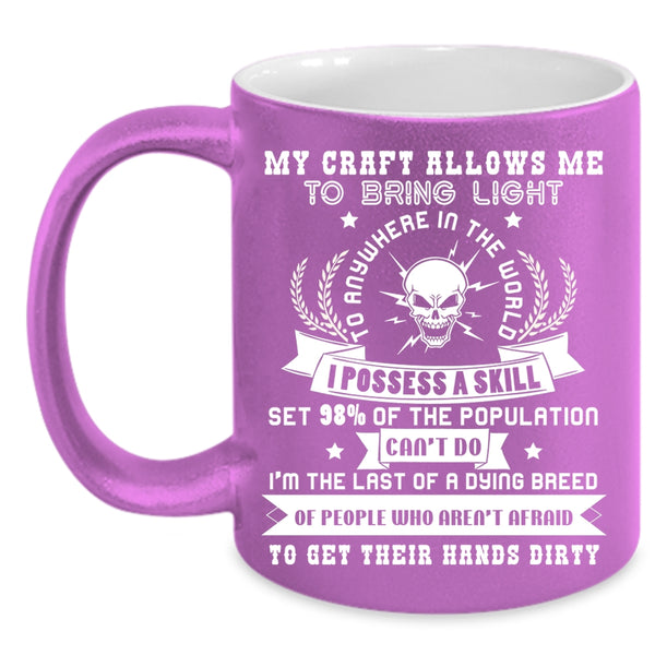 My Craft Allows Me To Bring Light Coffee Mug, Cool Electricians Coffee Cup
