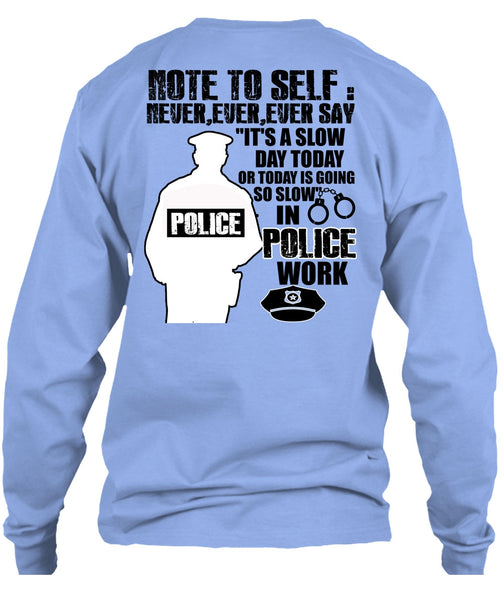 Slow Police Work T Shirt, I Love Police T Shirt