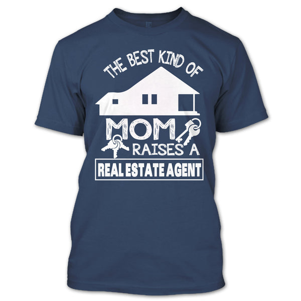 The Best Kind Of Mom T Shirt, Raises A Real Estate Agent T Shirt