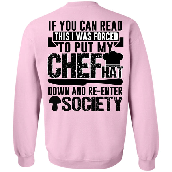 I Love Cooker T Shirt, I Was Forced To Put My Chef Sweatshirt