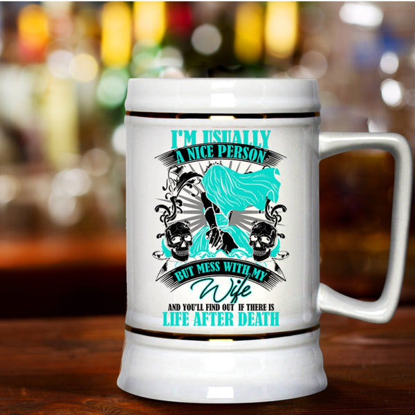 Don't Mess With My Wife Beer Stein 22oz, I'm Usually A Nice Person Beer Mug