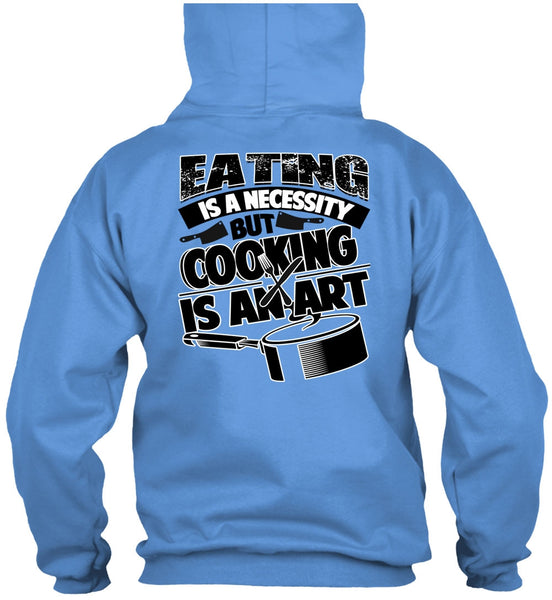Eating Is A Necessity T Shirt, I Love Cooking T Shirt