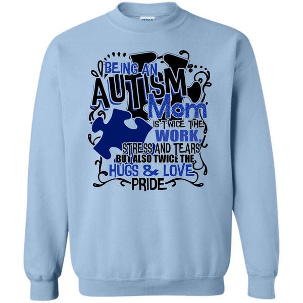 Gift For Autism Mom T Shirt, Being An Autism Mom Sweatshirt