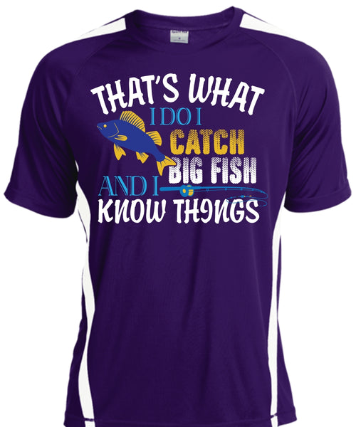 That's What I Do I Catch Big Fish And I Know Things T Shirt, To Go Fishing T Shirt