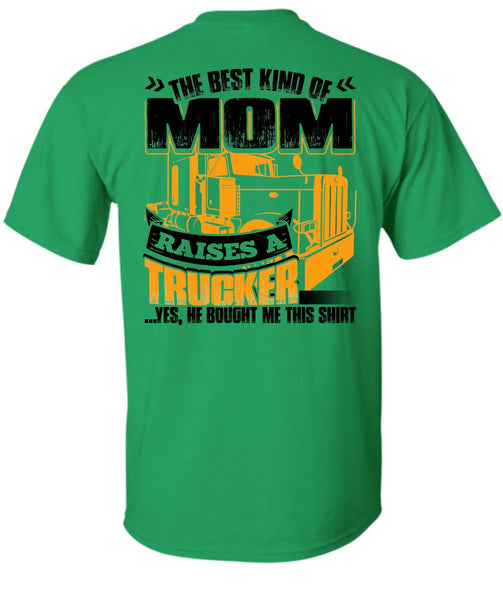 Mom Raises A Trucker T Shirt, I Love Trucking T Shirt