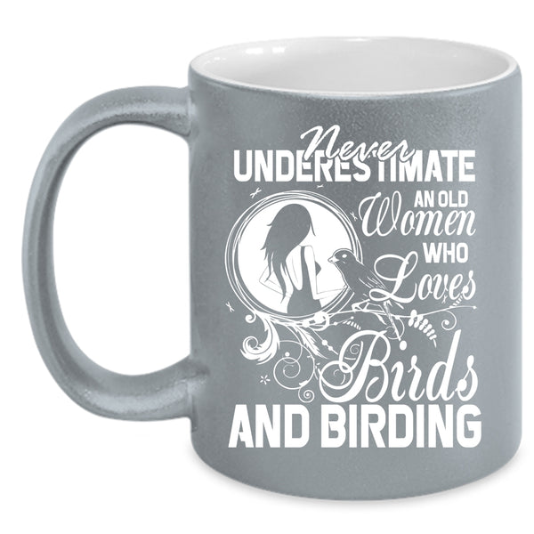 An Old Woman Loves Birds And Birding Coffee Mug, Funny Grandma Coffee Cup