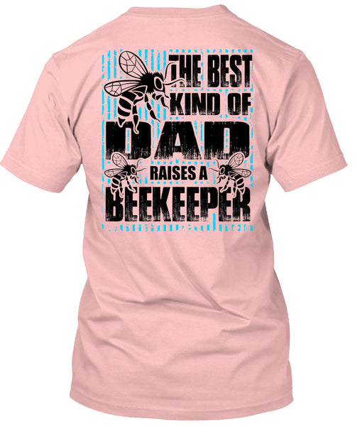 The Best Kind Of Dad T Shirt, I Love Beekeeper T Shirt