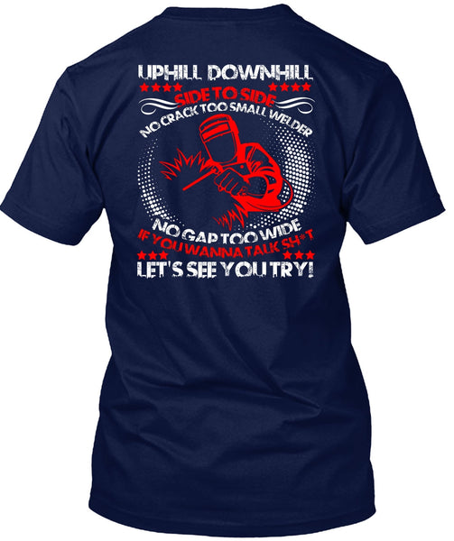 No Crack Too Small Welder T Shirt, Let's See You Try T Shirt