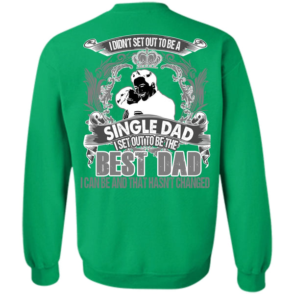I Love Dad T Shirt, I Set Out To Be The Best Dad Sweatshirt