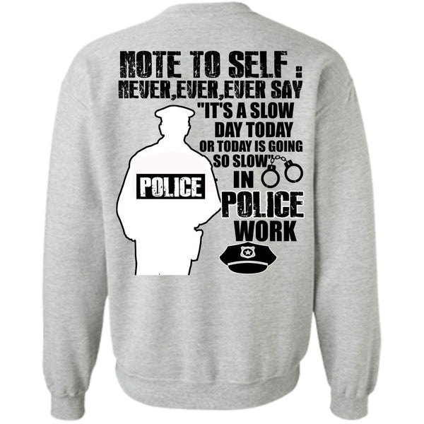 I Love Police T Shirt, Slow Police Work Sweatshirt