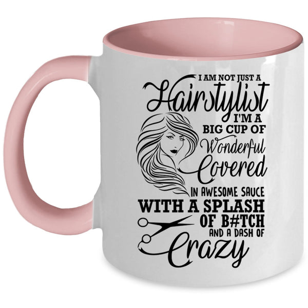 Crazy Hairstylist Coffee Mug, I Am Not Just A Hairstylist Accent Mug