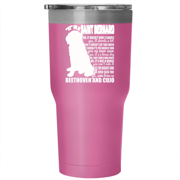 It Is A Saint Bernard Tumbler 30 oz Stainless Steel, Cool Dog Lover Travel Mug