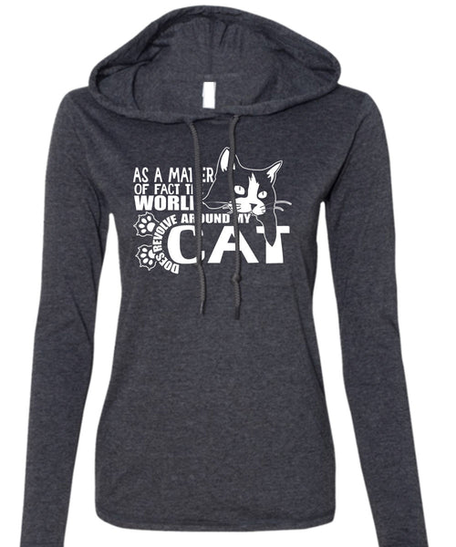 World Does Revolve Around My Cat T Shirt, My Pets T Shirt (Anvil Ladies Ringspun Hooded)