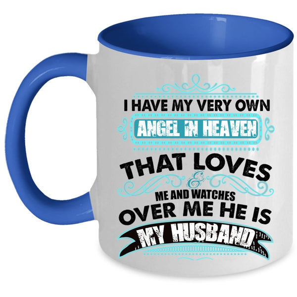 He Is My Husband Coffee Mug, I Have My Very Own Angel In Heaven Accent Mug