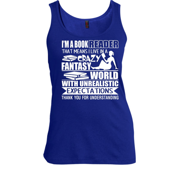 I'm A Book Reader T Shirt, I Live In A Crazy Fantasy T Shirt, Cool T Shirt