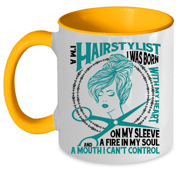 I Was Born With My Heart Coffee Mug, I Am A Hairstylist Accent Mug