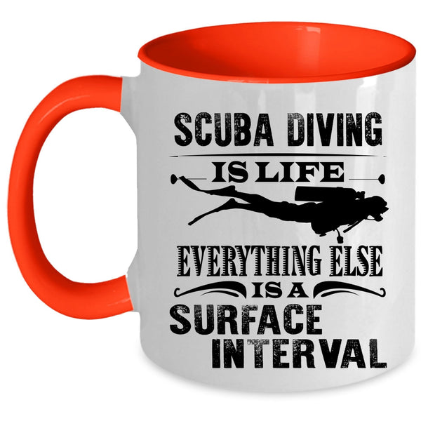 Surface Interval Coffee Mug, Scuba Diving Is Life Accent Mug