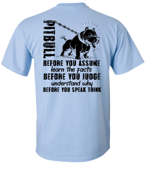 Pit Bull Before You Assume T Shirt, I Love Pit Bull T Shirt