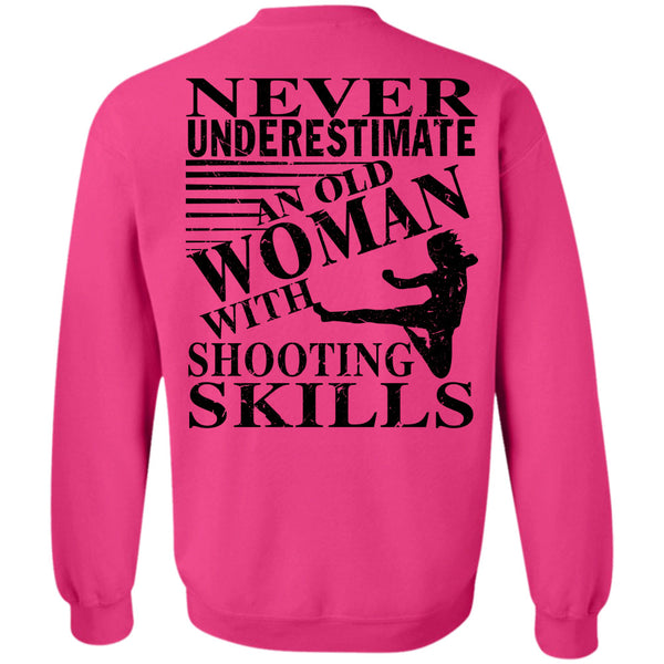 Being A Lady T Shirt, An Old Woman With Shooting Skill Sweatshirt