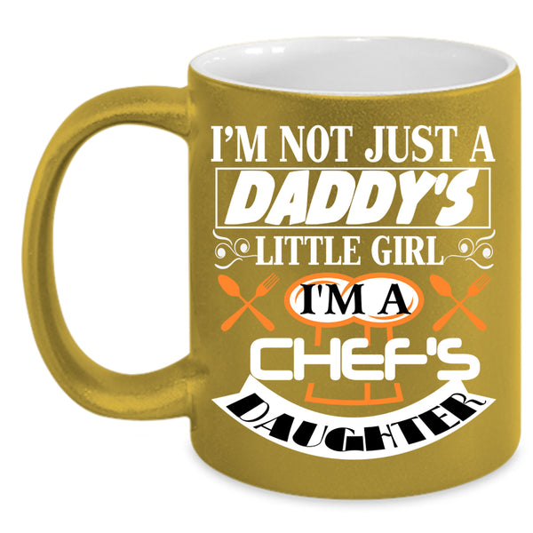 I'm A Chef's Daughter Coffee Mug, Cool Daughter Coffee Cup